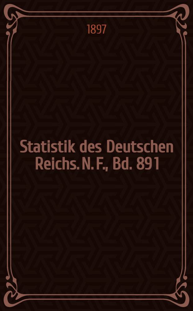 Statistik des Deutschen Reichs. N. F., Bd. 89 [1] : Tabellenwerk