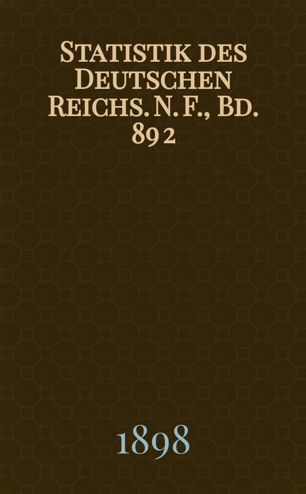 Statistik des Deutschen Reichs. N. F., Bd. 89 [2] : Erläuterungen