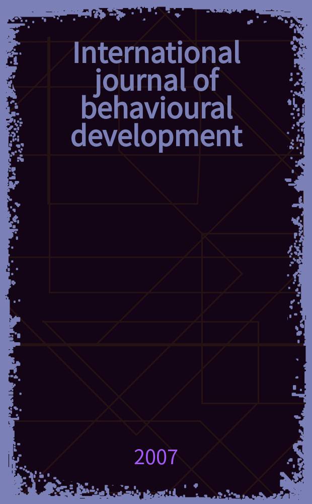 International journal of behavioural development : IJBD A publ. of the Intern. soc. for the study of behavioural development (ISSBD). Vol. 31, № 5 : Social identity and intergroup attitudes in children and adolescents = Международный журнал. Развитие поведения