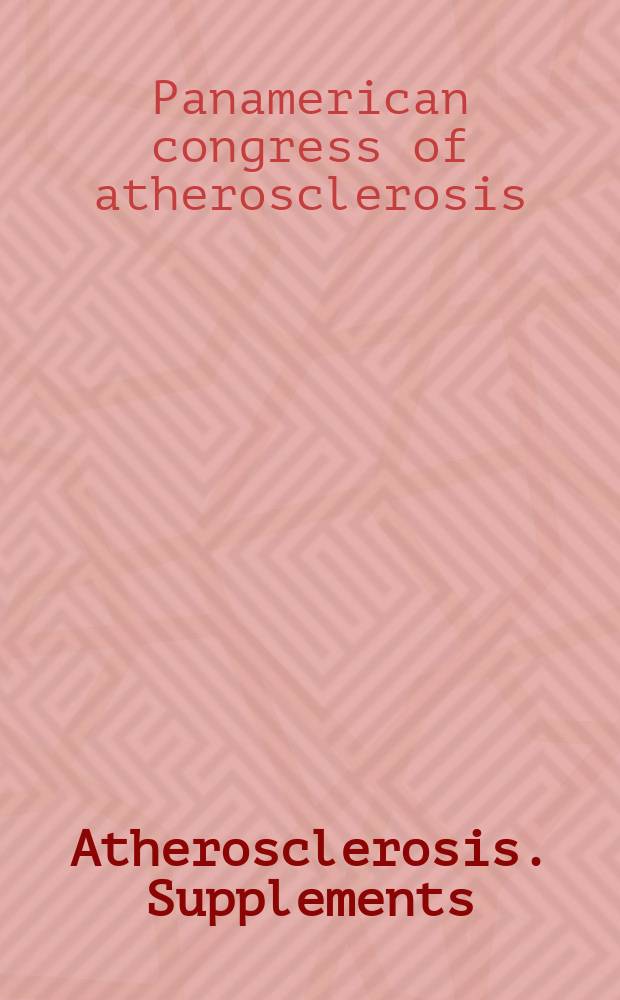 Atherosclerosis. Supplements : Offic. journal of the Europ. atherosclerosis soc. Affiliated with the Intern. atherosclerosis soc. Vol. 8, № 3 : Abstracts = Конспекты