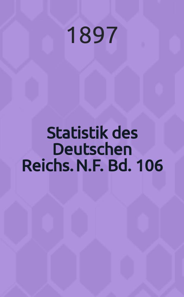 Statistik des Deutschen Reichs. N.F. Bd. 106 : Berufs- und Gewerbez&auml;hlung vom 14. Juni 1895 = Профессиональная статистика Федеративного государства ч.3