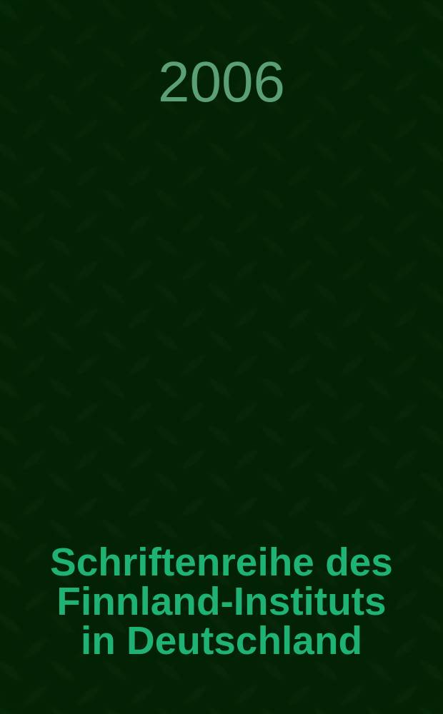 Schriftenreihe des Finnland-Instituts in Deutschland = Труды института Финляндии в Германии