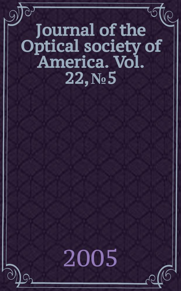 Journal of the Optical society of America. Vol. 22, № 5