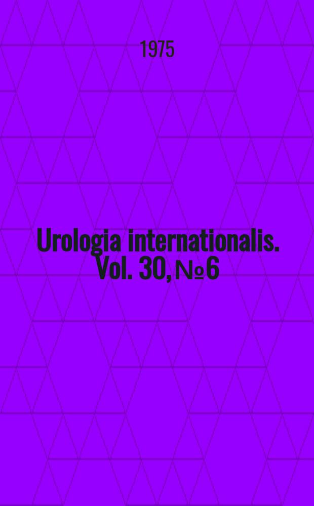 Urologia internationalis. Vol. 30, № 6