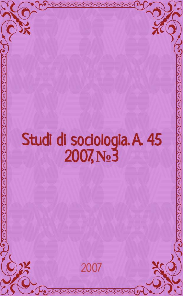 Studi di sociologia. A. 45 2007, № 3