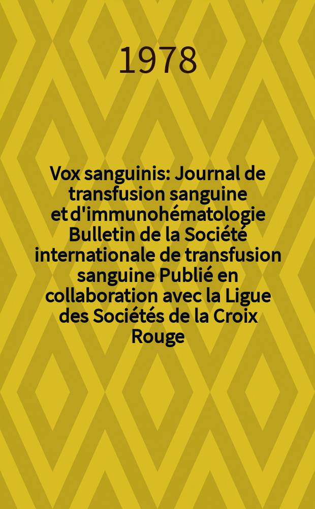 Vox sanguinis : Journal de transfusion sanguine et d'immunohématologie Bulletin de la Société internationale de transfusion sanguine Publié en collaboration avec la Ligue des Sociétés de la Croix Rouge. Vol.34, № 6