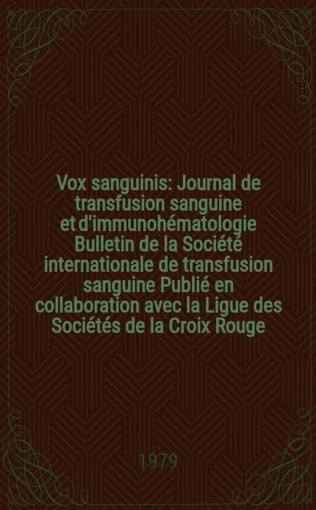 Vox sanguinis : Journal de transfusion sanguine et d'immunohématologie Bulletin de la Société internationale de transfusion sanguine Publié en collaboration avec la Ligue des Sociétés de la Croix Rouge. Vol.36, № 3