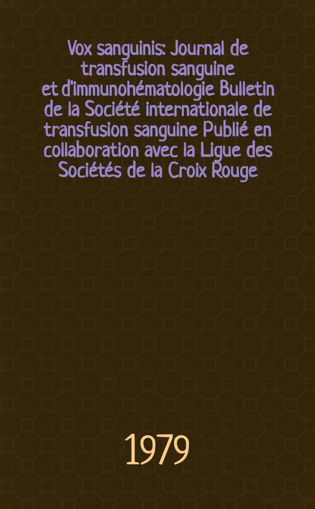 Vox sanguinis : Journal de transfusion sanguine et d'immunohématologie Bulletin de la Société internationale de transfusion sanguine Publié en collaboration avec la Ligue des Sociétés de la Croix Rouge. Vol.37, № 3