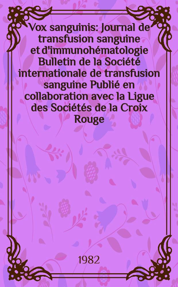 Vox sanguinis : Journal de transfusion sanguine et d'immunohématologie Bulletin de la Société internationale de transfusion sanguine Publié en collaboration avec la Ligue des Sociétés de la Croix Rouge. Vol.43, № 2