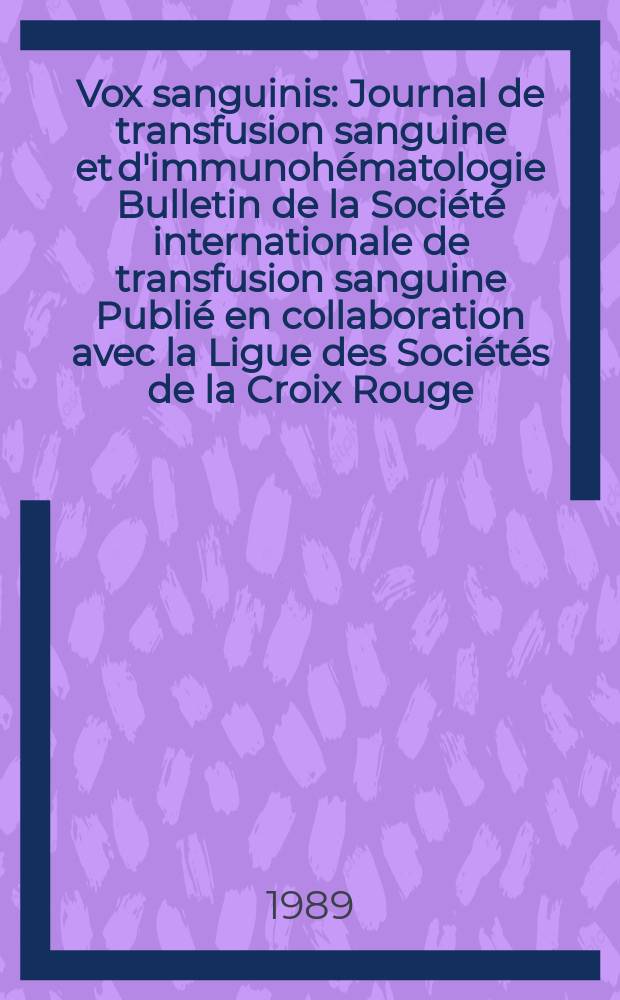 Vox sanguinis : Journal de transfusion sanguine et d'immunohématologie Bulletin de la Société internationale de transfusion sanguine Publié en collaboration avec la Ligue des Sociétés de la Croix Rouge. Vol.57, № 3