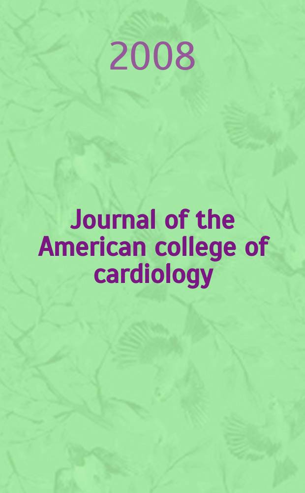 Journal of the American college of cardiology : JACC. 2008 к vol. 51, № 10, suppl. A : Abstracts of original contributions presented at American college of cardiology 57th Annual scientific session, March 29- April 1, 2008, Chicago = Тезисы оригинальных докладов,представленных на 57й ежегодной научной сессии Американского кардиологического колледжа.