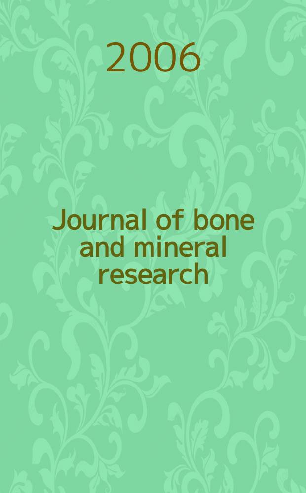 Journal of bone and mineral research : The offic. j. of Amer. soc. for bone and mineral research. Vol. 21, № 2