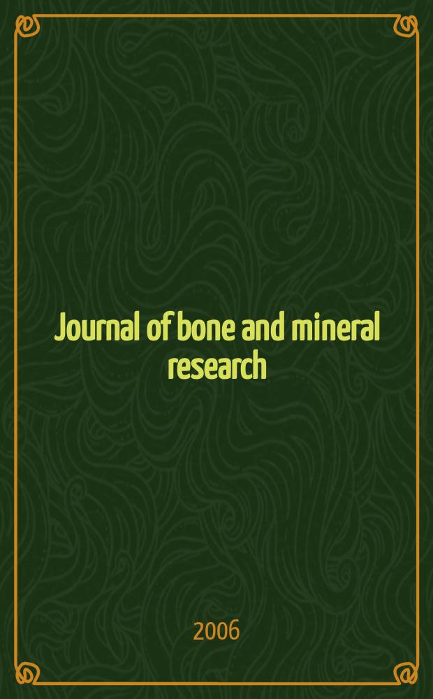 Journal of bone and mineral research : The offic. j. of Amer. soc. for bone and mineral research. Vol. 21, № 3