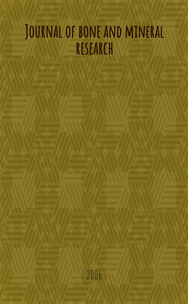 Journal of bone and mineral research : The offic. j. of Amer. soc. for bone and mineral research. Vol. 21, № 12