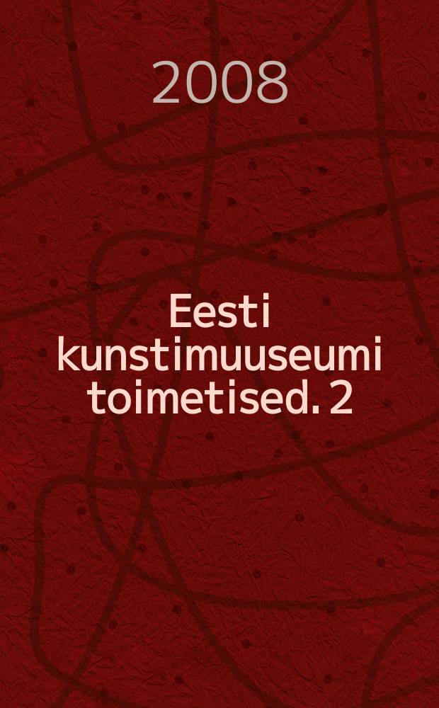 Eesti kunstimuuseumi toimetised. 2 : Vene valitsejate portreed = Портреты русских царей