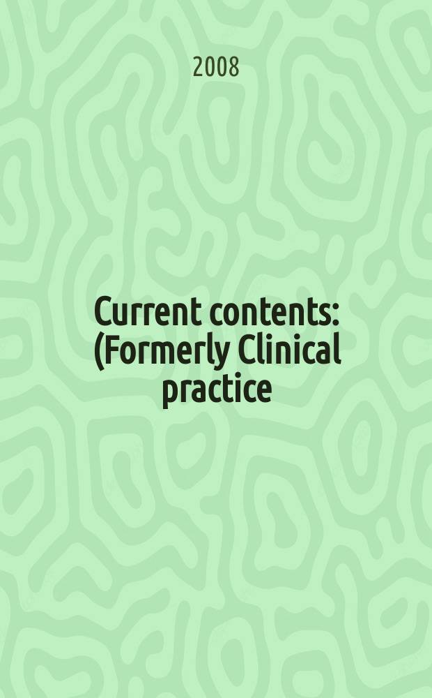 Current contents : (Formerly Clinical practice). Vol. 36, № 43