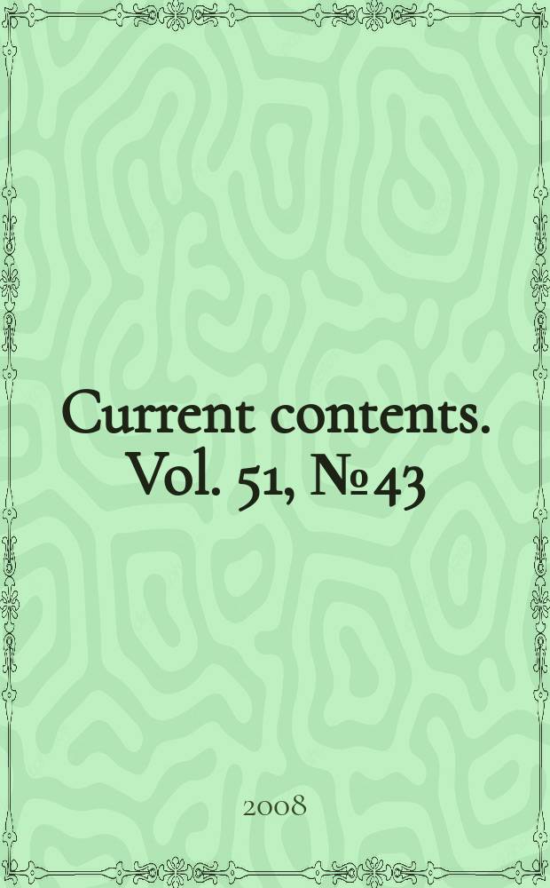 Current contents. Vol. 51, № 43