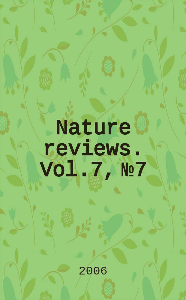 Nature reviews. Vol.7, № 7