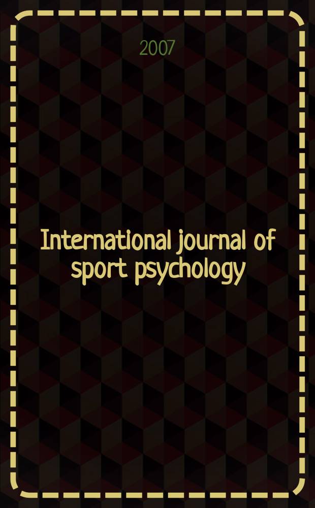 International journal of sport psychology : Offic. j. of the Intern. soc. of sports psychology. Vol. 38, указ.