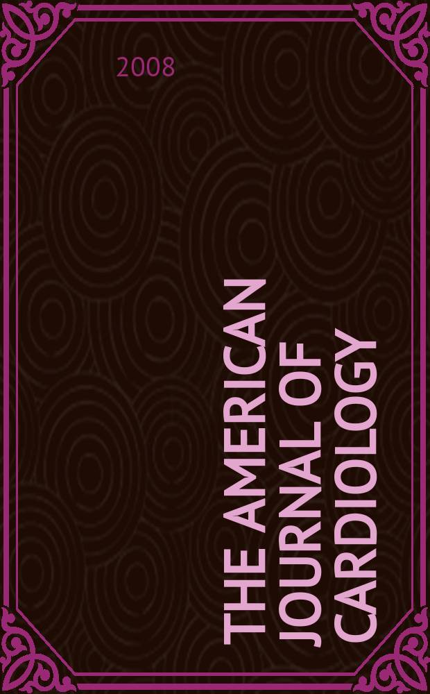 The American journal of cardiology : Official journal of the American college of cardiology A publication of the Yorke group. Vol. 102, № 9