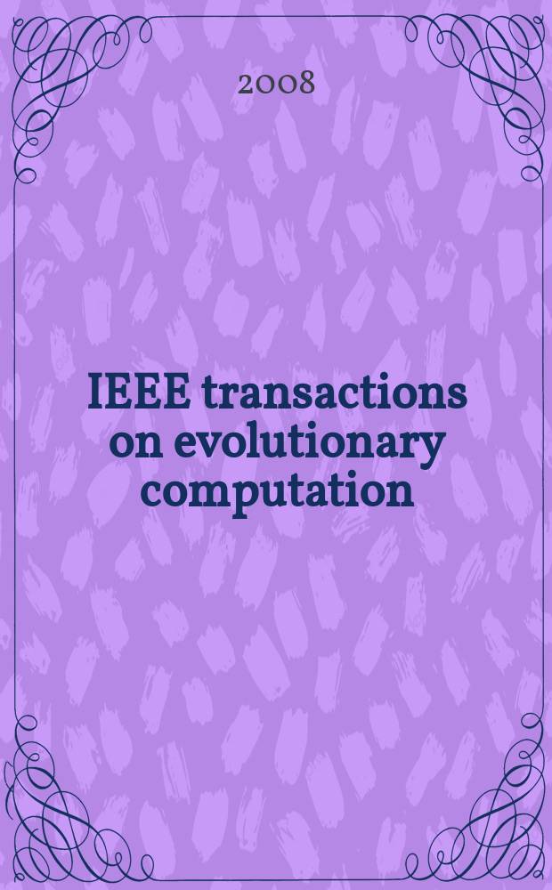 IEEE transactions on evolutionary computation : A publ. of the IEEE Neural networks council. Vol. 12, № 1