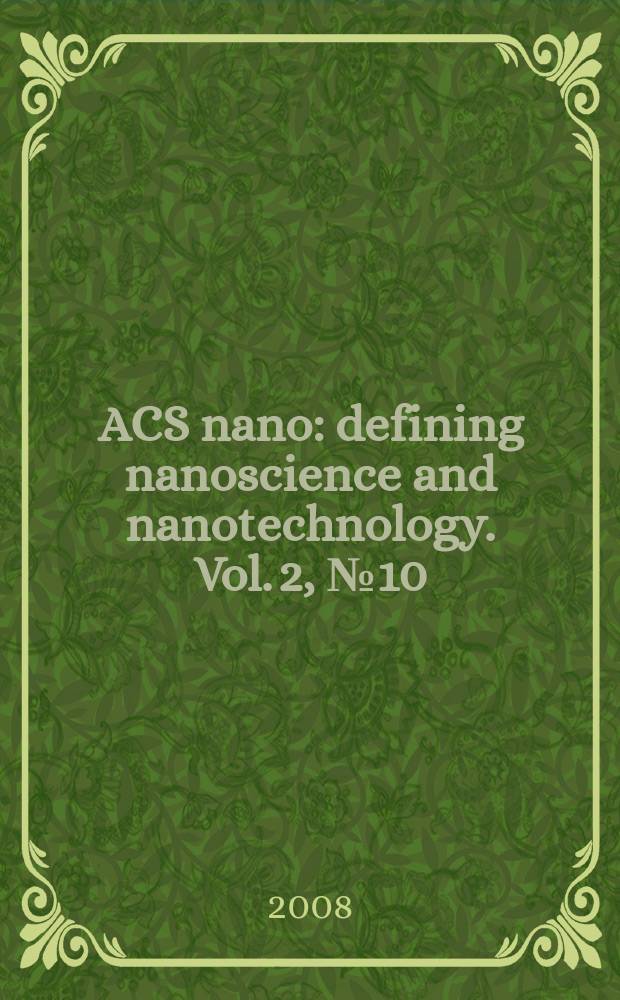 ACS nano : defining nanoscience and nanotechnology. Vol. 2, № 10