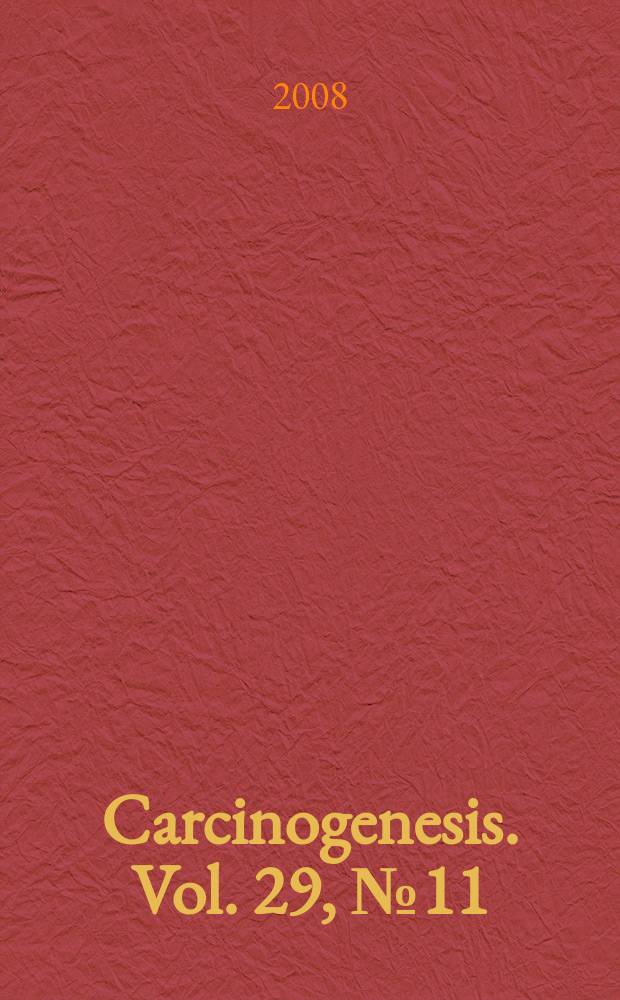 Carcinogenesis. Vol. 29, № 11