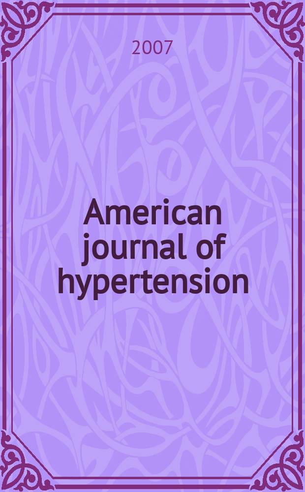 American journal of hypertension : J. of the Amer. soc. of hypertension. Vol. 20, № 3