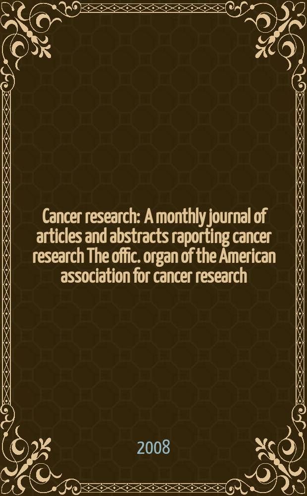 Cancer research : A monthly journal of articles and abstracts raporting cancer research The offic. organ of the American association for cancer research. Vol. 68, № 20