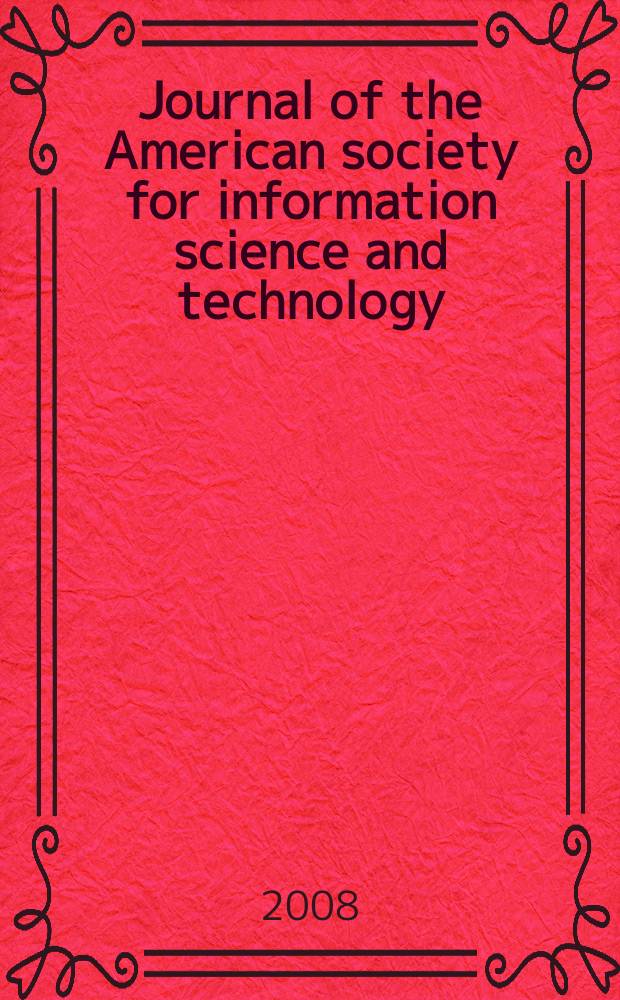 Journal of the American society for information science and technology : JASIST. Vol. 59, № 5