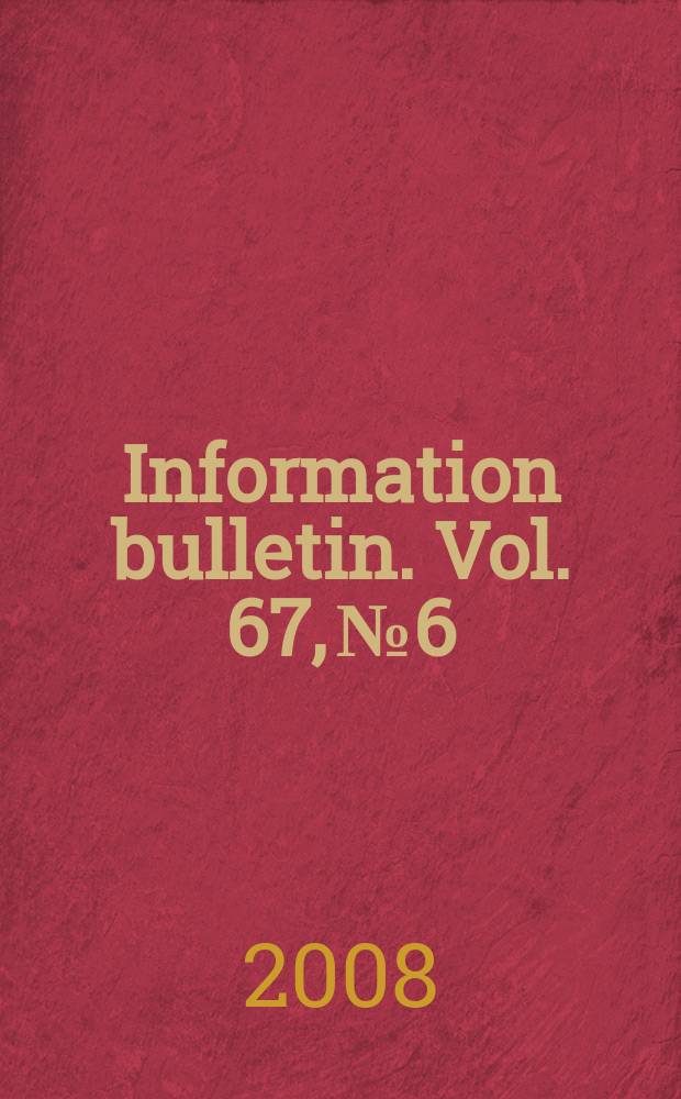Information bulletin. Vol. 67, № 6