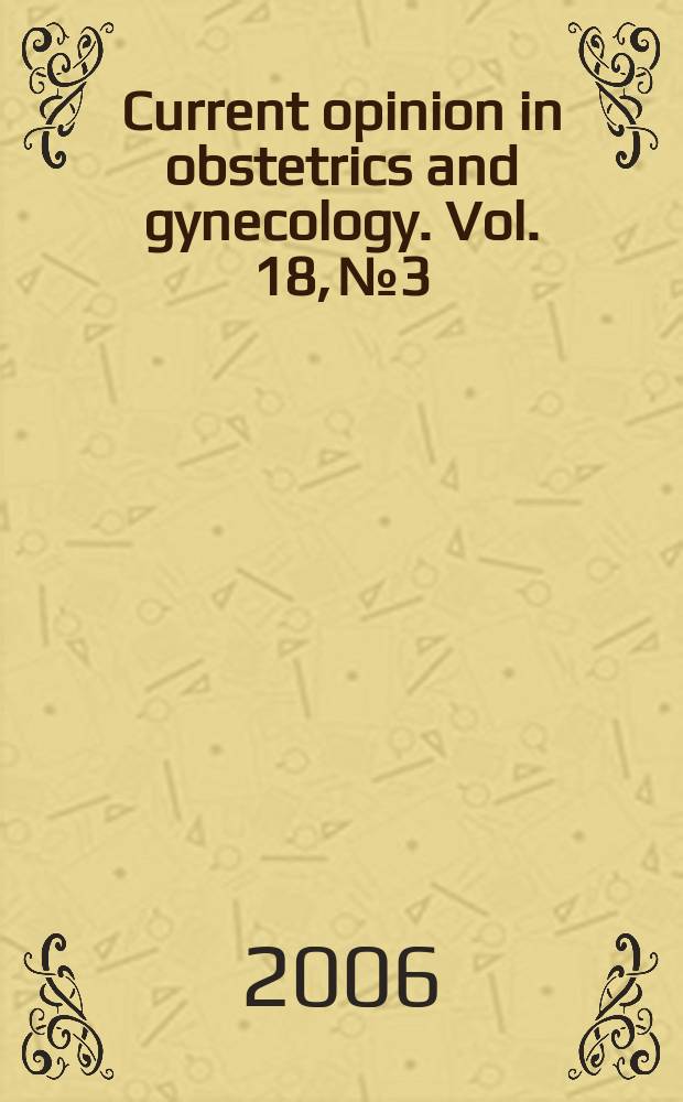 Current opinion in obstetrics and gynecology. Vol. 18, № 3