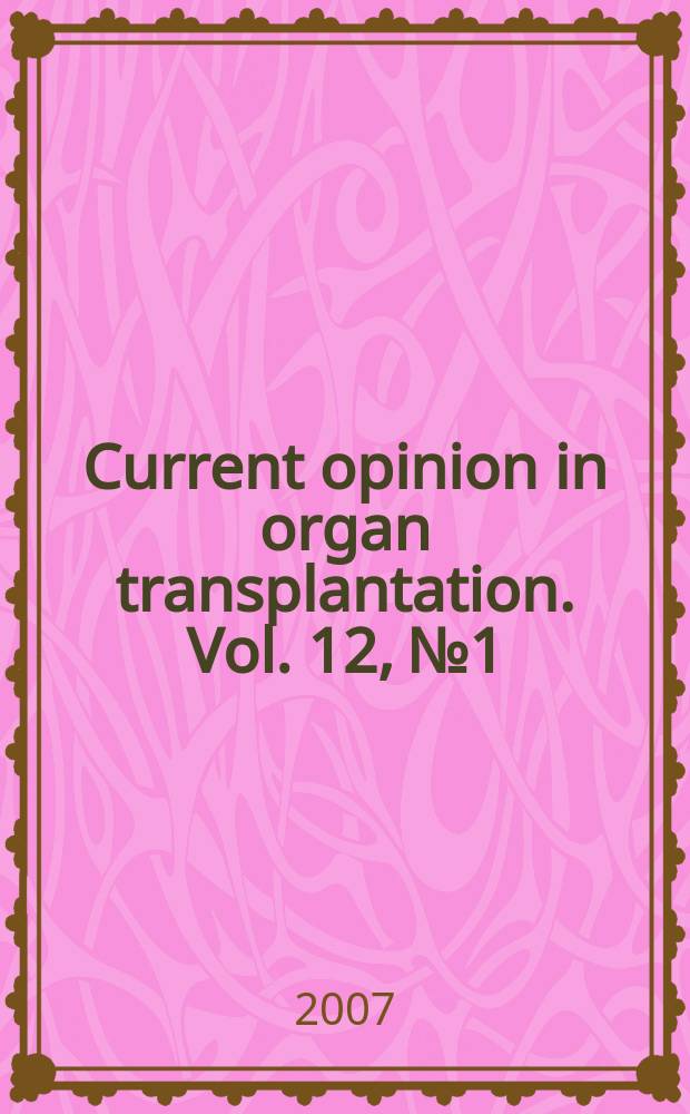 Current opinion in organ transplantation. Vol. 12, № 1