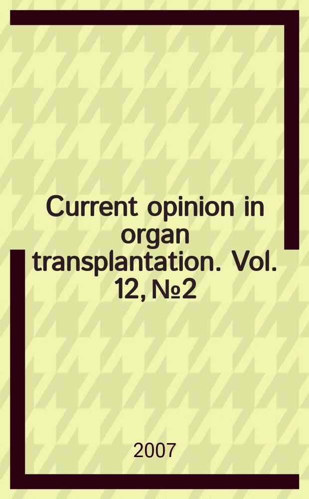 Current opinion in organ transplantation. Vol. 12, № 2