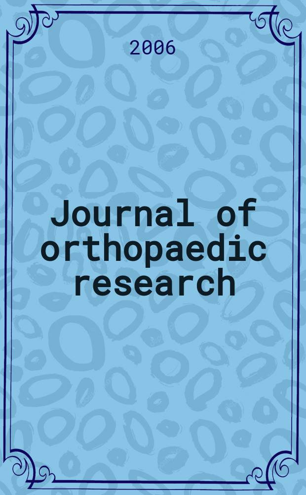 Journal of orthopaedic research : A journal for musculoskeletal investigations Offic. publ. of the Orthopaedic research soc. Vol. 24, № 1