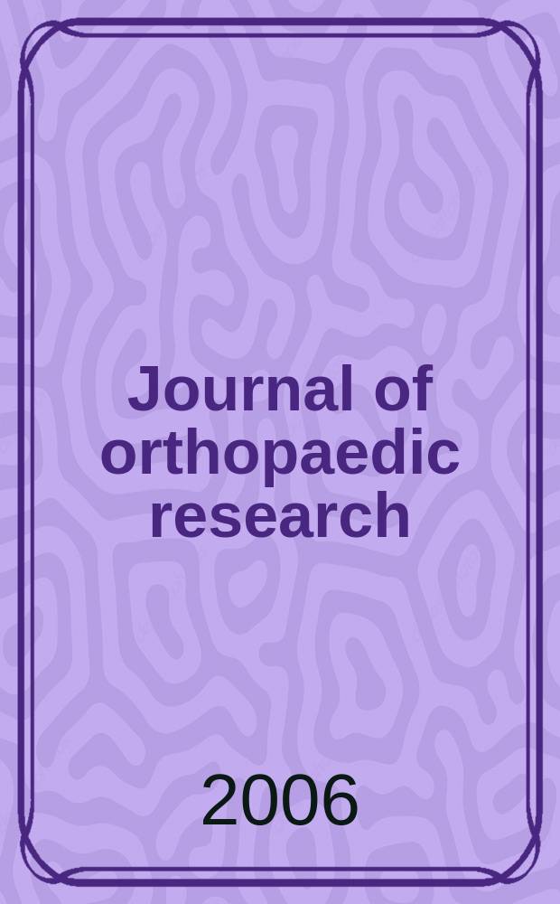 Journal of orthopaedic research : A journal for musculoskeletal investigations Offic. publ. of the Orthopaedic research soc. Vol. 24, № 7