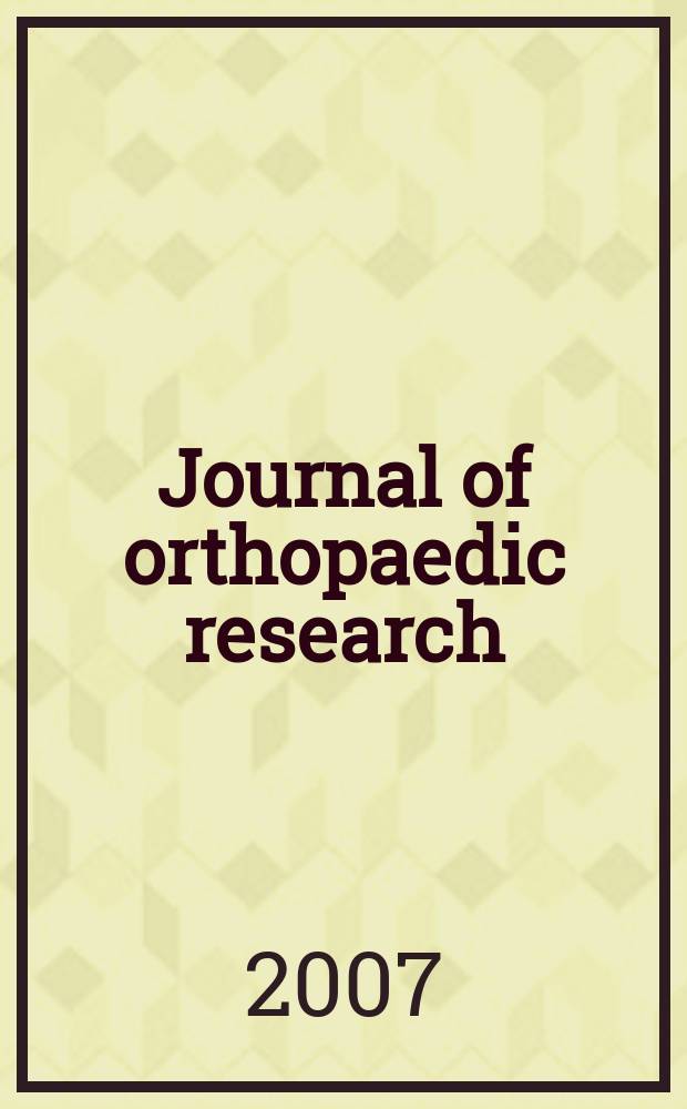 Journal of orthopaedic research : A journal for musculoskeletal investigations Offic. publ. of the Orthopaedic research soc. Vol. 25, № 10