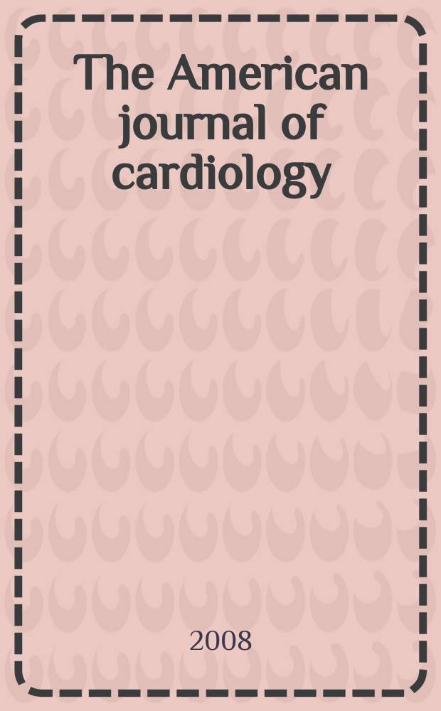 The American journal of cardiology : Official journal of the American college of cardiology A publication of the Yorke group. Vol. 102, № 10