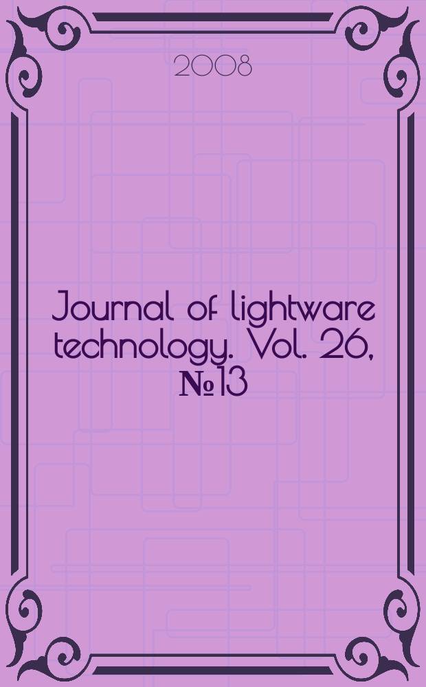 Journal of lightware technology. Vol. 26, № 13/16