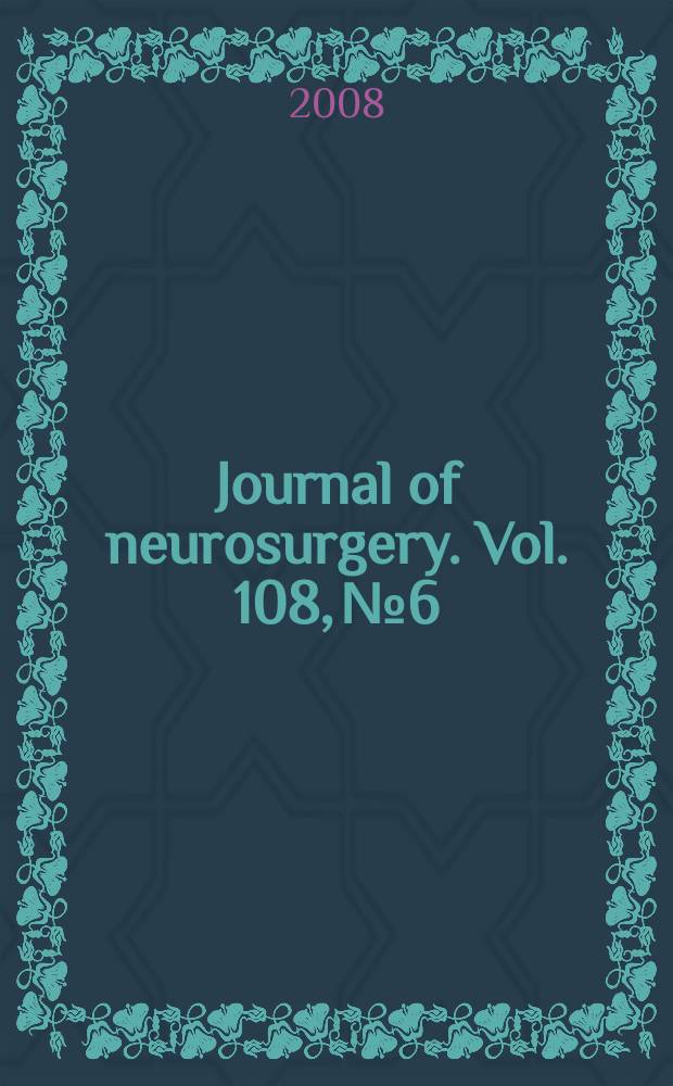 Journal of neurosurgery. Vol. 108, № 6