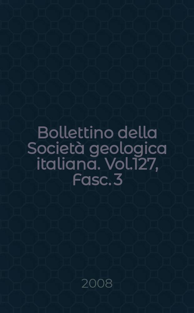 Bollettino della Società geologica italiana. Vol.127, Fasc. 3