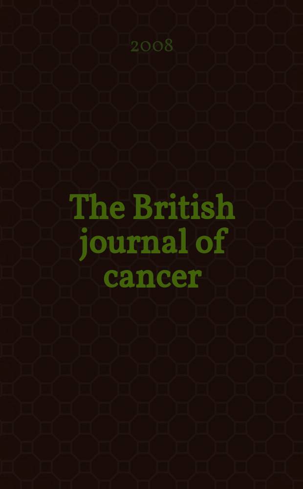 The British journal of cancer : The official journal of the British empire cancer campaign. Vol. 99, № 7