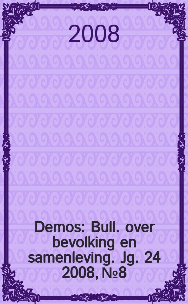 Demos : Bull. over bevolking en samenleving. Jg. 24 2008, № 8