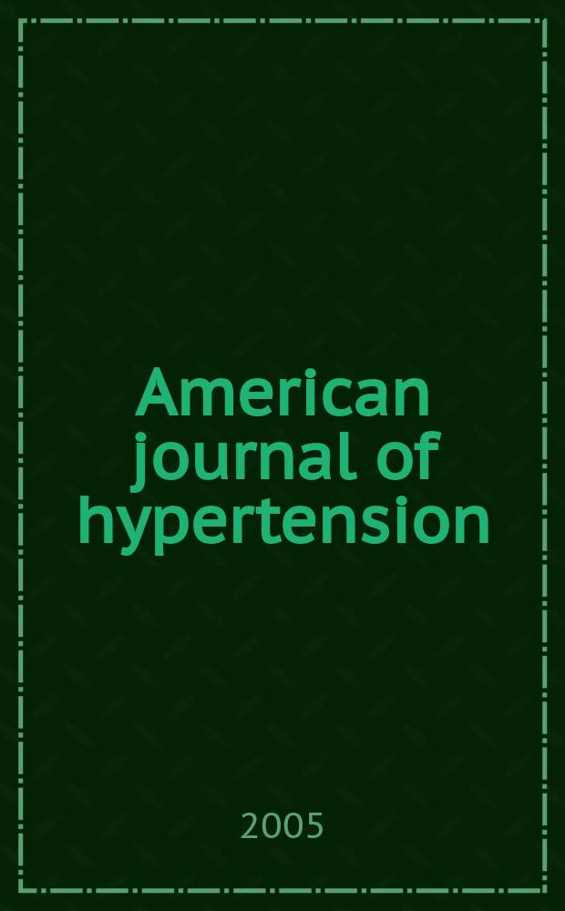 American journal of hypertension : J. of the Amer. soc. of hypertension. Vol. 18, № 1(pt 2)