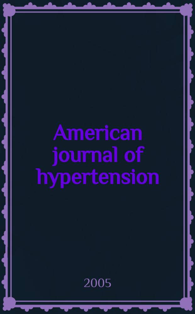 American journal of hypertension : J. of the Amer. soc. of hypertension. Vol. 18, № 5 (pt 2)