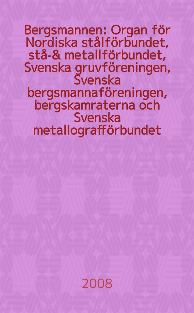 Bergsmannen : Organ för Nordiska stålförbundet, stål- & metallförbundet, Svenska gruvföreningen, Svenska bergsmannaföreningen, bergskamraterna och Svenska metallografförbundet. Årg. 192, № 2