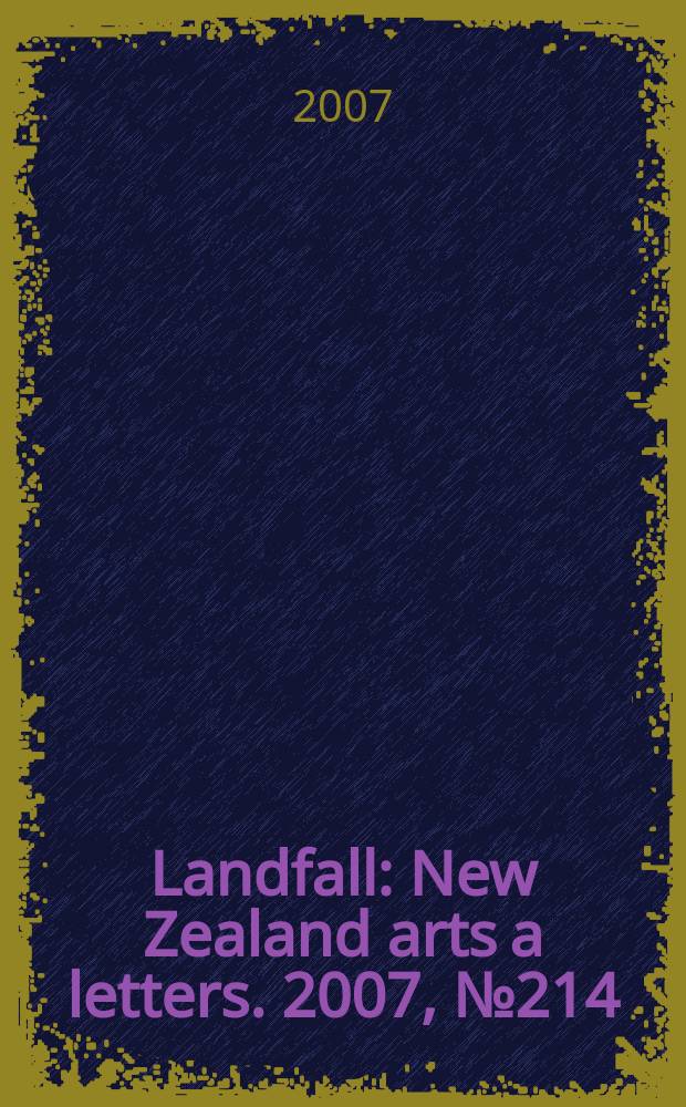 Landfall : New Zealand arts a letters. 2007, № 214
