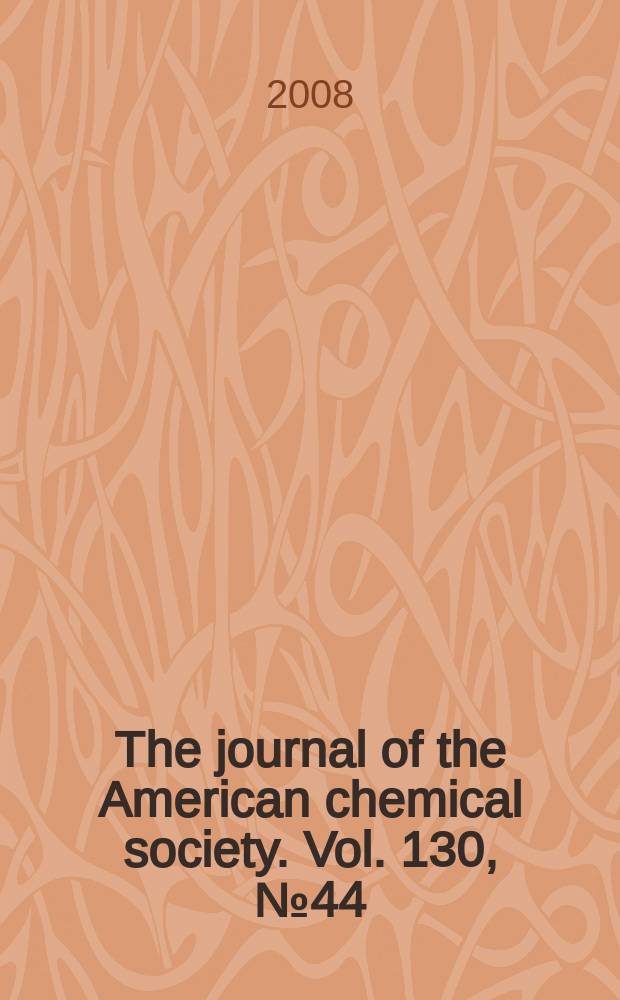 The journal of the American chemical society. Vol. 130, № 44