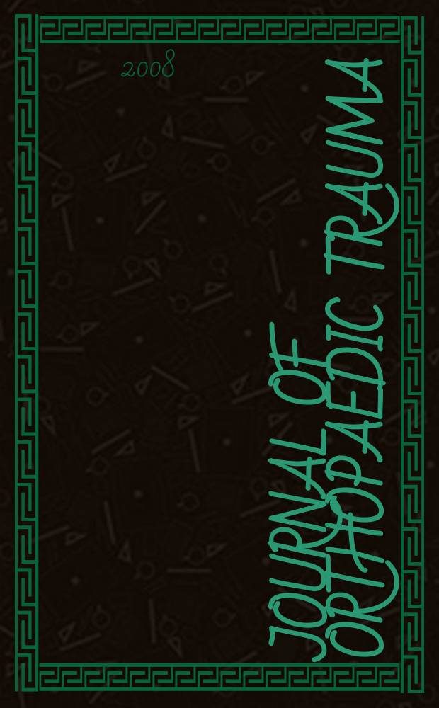 Journal of orthopaedic trauma : Official journal of the Orthopaedic trauma association and the International society for fracture repair. Vol. 22, № 10