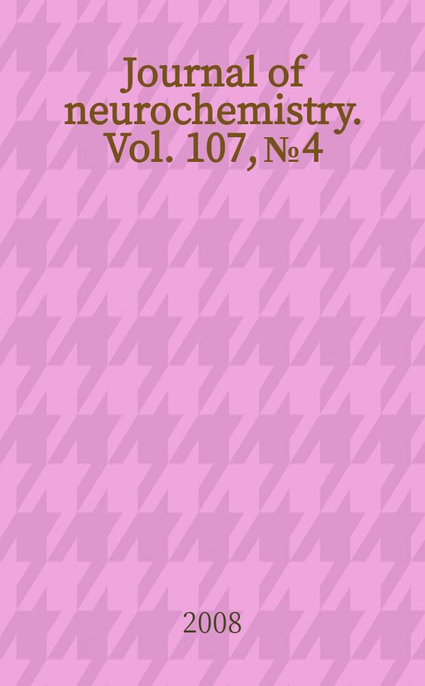 Journal of neurochemistry. Vol. 107, № 4
